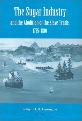 The Sugar Industry and the Abolition of Slave Trade, 1775-1810 (Hardcover)