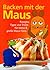 Backen Mit Der Maus by Sophie Lenthe