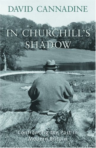 In Churchill's Shadow: Confronting the Past in Modern Britain (Hardcover)
