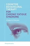 Cognitive Behavioural Therapy for Chronic Fatigue Syndrome: A Guide for Clinicians