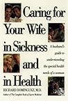 Caring for Your Wife in Sickness and in Health: A Husband's Guide to Understanding the Special Health Needs of a Woman
