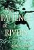 The Patience of Rivers: A N...