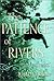 The Patience of Rivers: A Novel