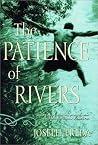 The Patience of Rivers: A Novel The Patience of Rivers: A Novel