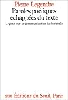 Paroles poétiques échappées du texte: Leçons sur la communication industrielle (French Edition)