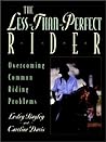 The Less-Than-Perfect Rider: Overcoming Common Riding Problems