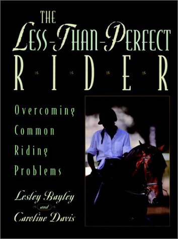 The Less-Than-Perfect Rider: Overcoming Common Riding Problems (Hardcover)