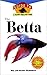 The Betta: An Owner's Guide...
