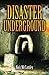 Disasters Underground
