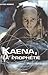KAENA, LA PROPHETIE