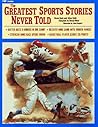 The Greatest Sports Stories Never Told