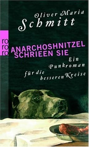 Capa do Livro Anarchoshnitzel schrieen sie: Ein Punkroman für die besseren Kreise