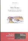 Tells Theater: Eine Kulturgeschichte in Funf Akten Zu Friedrich Schillers Wilhelm Tell (German Edition)