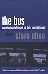 The Bus: Cosmic Ejaculations of the Daily Mind in Transit