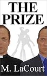 The Prize: A Novel About Bullies and Victims and What Drives Them The Prize: A Novel About Bullies and Victims and What Drives Them