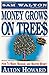 Money Grows on Trees