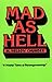 Mad As Hell by M. Nelson Chunder