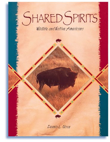 Shared Spirits: Wildlife and Native Americans (Paperback)