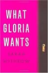 What Gloria Wants by Sarah Withrow
