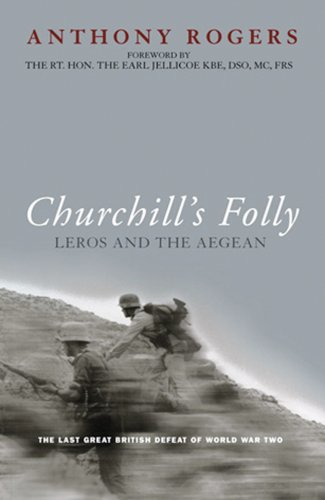 Churchill's Folly: Leros and the Aegean; The Last British Defeat of World War Two (Paperback)