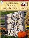 Illustrated Guide to English Paper Piecing (Master Quilter's Workshop Series)
