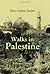 Walks in Palestine: Illustrated by Fifteen Photogravures from Photographs Taken by Cecil V. Shadbolt