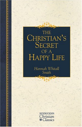 The Christian's Secret of a Happy Life (Hardcover)