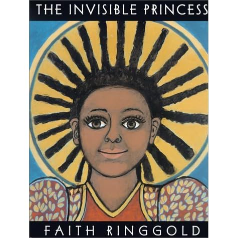 The Invisible Princess by Faith Ringgold — Reviews, Discussion ...