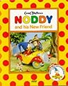 Noddy and His New Friend by Enid Blyton