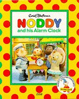 Noddy and His Alarm Clock (Noddy) (Noddy's Toyland Adventures)