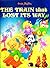 The Train That Lost Its Way by Enid Blyton