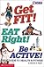 Get Fit! Eat Right! Be Active!: Girls' Guide to Health & Fitness (Wnba)
