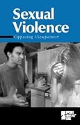 Sexual Violence: Opposing Viewpoints
