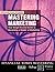 Mastering Marketing: The Co...