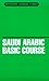 Saudi Arabic Basic Course (Hippocrene Language Studies)