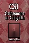 Csi: Gethsemane to Golgotha