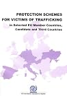 Protection Schemes for Victims of Trafficking in Selected Eu Member Countries Candidate and Third Countries Protection Schemes for Victims of Trafficking in Selected Eu Member Countries Candidate and Third Countries