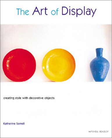 Art of Display: Creating Style With Decorative Objects (Hardcover)