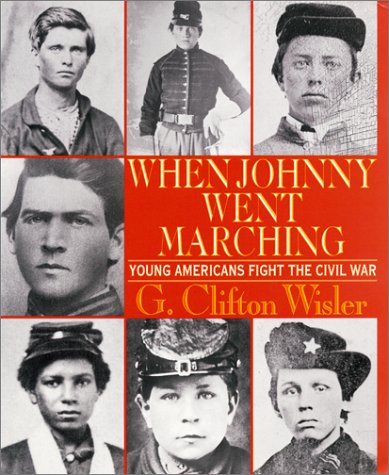 When Johnny Went Marching: Young Americans Fight the Civil War (Library Binding)