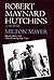 Robert Maynard Hutchins by Milton Sanford Mayer
