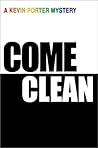 Come Clean (A Kevin J. Porter Mystery, #1) Come Clean (A Kevin J. Porter Mystery, #1)