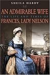 An Admirable Wife: The Life And Times Of Frances, Lady Nelson An Admirable Wife: The Life And Times Of Frances, Lady Nelson
