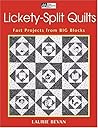 Lickety-Split Quilts: Fast Projects From Big Blocks Lickety-Split Quilts: Fast Projects From Big Blocks