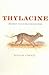 Thylacine : The Tragic Tale of the Tasmanian Tiger