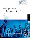 Design Secrets: Advertising : 50 Real-Life Projects Uncovered Design Secrets: Advertising : 50 Real-Life Projects Uncovered