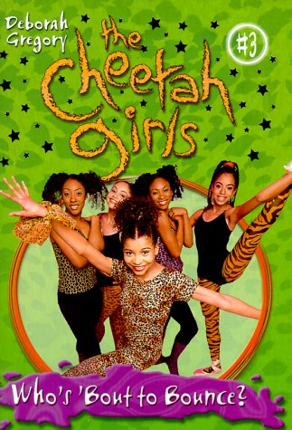 Who's 'Bout to Bounce (The Cheetah Girls, #3)