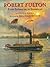 Robert Fulton From Submarine To Steamboat by Steven Kroll