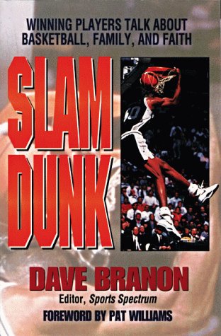 Slam Dunk/Winning Players Talk About Basketball, Family, and Faith (Paperback)