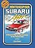 How to Keep Your Subaru Alive by Larry Owens How to Keep Your Subaru Alive by Larry Owens