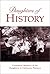 Daughters of History: Centennial Memoirs of the Daughters of California Pioneers